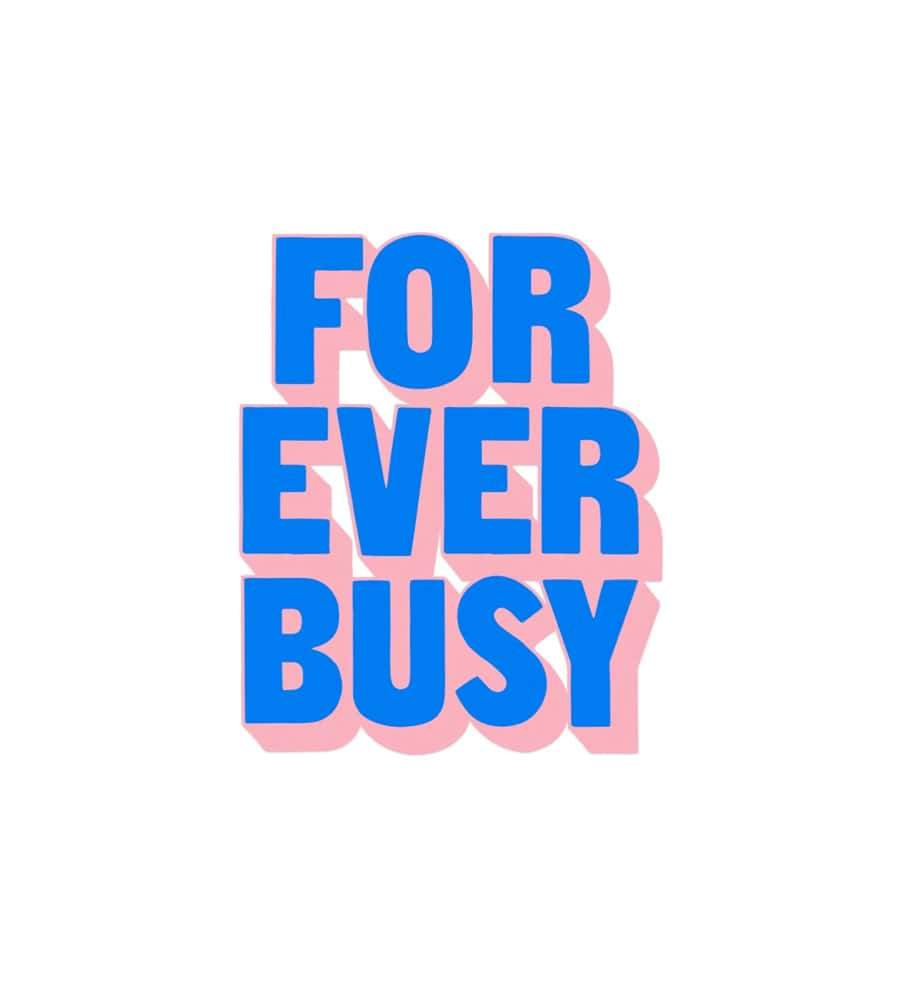 Forever Busy Wall Sticker